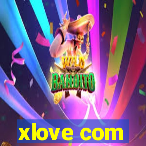 xlove com